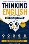 100 Real-Life Topics to Develop Your Ideas, Expand Your Vocabulary, and Speak English Naturally