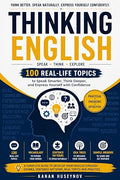 100 Real-Life Topics to Develop Your Ideas, Expand Your Vocabulary, and Speak English Naturally